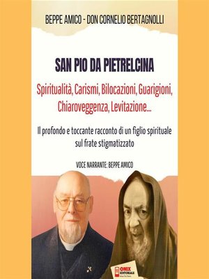 cover image of San Pio da Pietrelcina--Spiritualità, Carismi, Bilocazioni, Guarigioni, Chiaroveggenza, Levitazione...